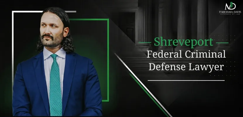 Shreveport Federal Criminal Defense Lawyer-image